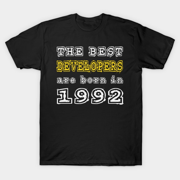 The Best Developers Are Born In 1992 T-Shirt by cualumpane